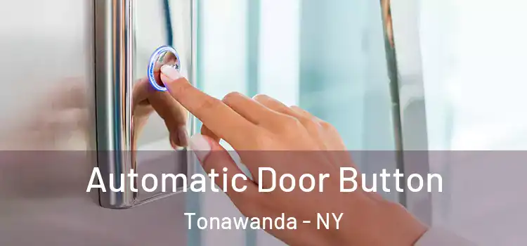 Automatic Door Button Tonawanda - NY
