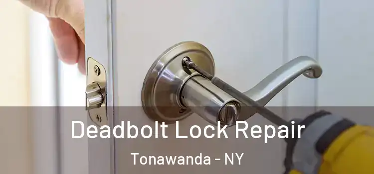 Deadbolt Lock Repair Tonawanda - NY