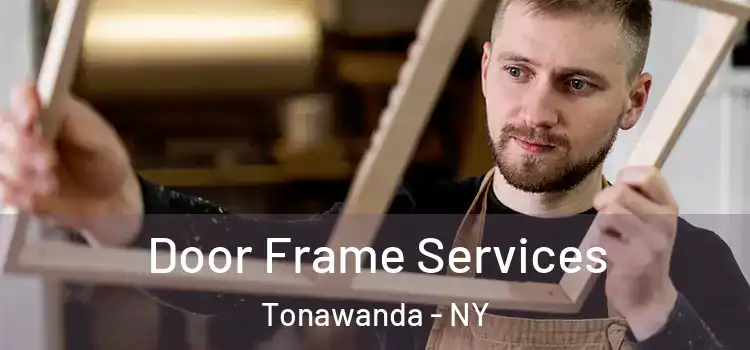 Door Frame Services Tonawanda - NY