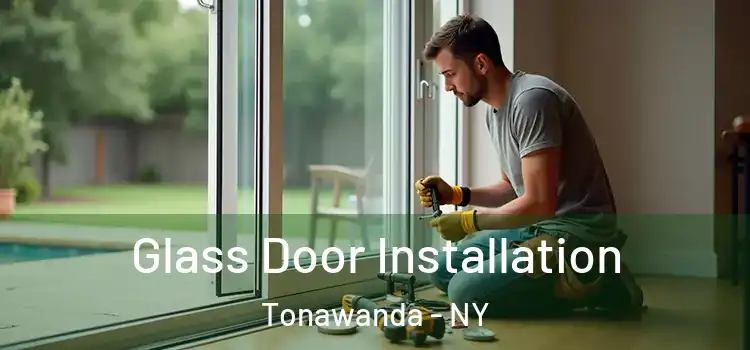 Glass Door Installation Tonawanda - NY