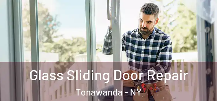 Glass Sliding Door Repair Tonawanda - NY