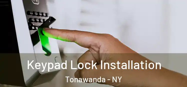 Keypad Lock Installation Tonawanda - NY