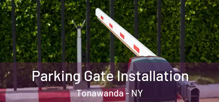 Parking Gate Installation Tonawanda - NY