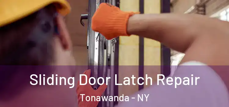 Sliding Door Latch Repair Tonawanda - NY